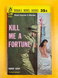 Ace Double D-515 Kill Me A Fortune/Five Alarm Funeral VG